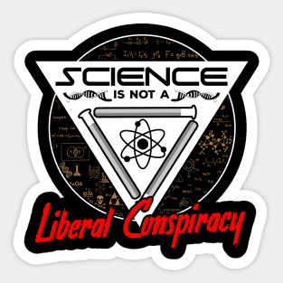 Science Is Not A Liberal Conspiracy Sticker